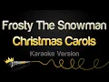 Lagu Christmas Carols - Frosty The Snowman (Karaoke Version)
