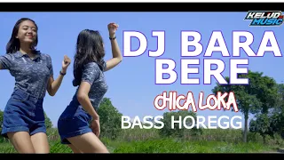 Download DJ BARA BERE CHICA LOCA BASS HOREGG MP3