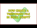 Unix Linux How create a temporary file in shell script 6 Solutions