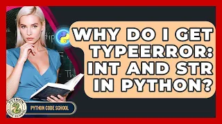 Why Do I Get TypeError Int And Str In Python - Python Code School