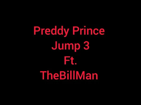 Download MP3 Preddy prince - Jump 3 Ft TheBillMan