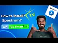 How to install Spectrum on TCL smart tv How To Get Spectrum TV App on ANY TCL TV
