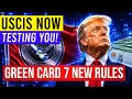 7 New USCIS Green Card Tests Policy Changes US Immigration Latest News Today