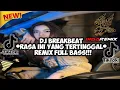 Download Lagu DJ BREAKBEAT•RASA INI YANG TERTINGGAL• REMIX FULL BASS!!!