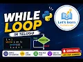 Python While Loop Explained in Telugu while Loop Conditions Beginners