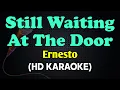 Download Lagu STILL WAITING AT THE DOOR - Ernesto (HD Karaoke)