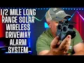 Mile Long Range Solar Wireless Driveway Alarm System