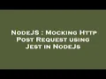 NodeJS Mocking Http Post Request using Jest in NodeJs