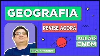 AULÃO DE GEOGRAFIA PARA O ENEM: Resumo dos temas que mais caem na prova. Prof Raphael Carrieri