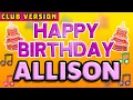 Happy Birt ay ALLISON POP Version 2 The Perfect POP Birt ay Song for ALLISON CLUB VERSION