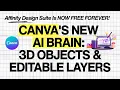 Canva s NEW AI Design Model Editable Layers 3D Objects Affinity Is Now FREE FOREVER
