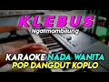 Download Lagu Klebus - Ngatmombilung || KARAOKE LIRIK NADA CEWEK VERSI POP KOPLO MP3