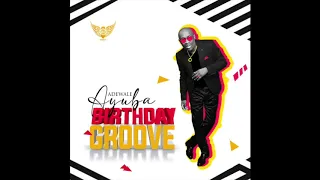 birthday groove ojo ibi adewale ayuba