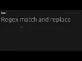 Regex match and replace