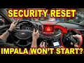 How To Reset Anti Theft System Chevy Impala