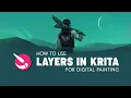 How to use Layers in Krita for Digital Painting and Concept Art