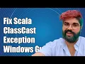 Fixing Scala ClassCastException in ScalaClassLoader on Windows A Guide