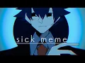 sick meme flash OC