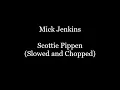 Mick Jenkins - Scottie Pippen (Slowed and Chopped)