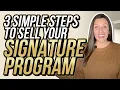 3 Simple Steps To Sell Your Signature Program MULTIPLE STREAMS OF INCOME