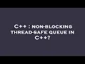 C non-blocking thread-safe queue in C