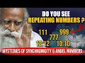 The Mysteries Of SYNCHRONICITY ANGEL NUMBERS When You See REPEATING NUMBERS Sadhguru