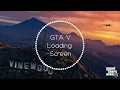 GTA V | Loading Screen Song