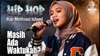 masih ada waktukah video lirik hip hop motivasi islami