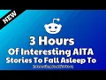 3 Hours of reddit stories to fall asleep to Reddit Relationship advice