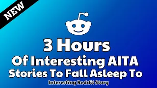3 Hours of reddit stories to fall asleep to Reddit Relationship advice