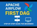 Apache Airflow My First DAG Step-by-Step Guide for Beginners