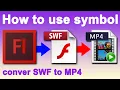 How to use Symbol and Swivel and Convert SWF to MP4