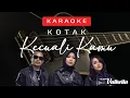 Download Lagu KOTAK - Kecuali Kamu (VALHELLA KARAOKE)