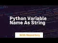 python variable name as string