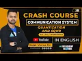 Lect 18 Quantization and SQNR Communication System By Saket Sir IN ISRO