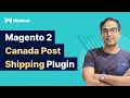 Magento 2 Canada Post Shipping Plugin - Overview