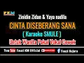 Download Lagu Karaoke Smule - CINTA DARI SEBERANG / UNTUK WANITA - Zinidin Zidan \u0026 Yaya Nadila