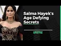Age Defying Secrets How Salma Hayek Maintains Her Great Body