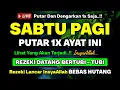 Download Lagu MUSTAJAB❗Dzikir Pagi Hari Sabtu Berkah Pembuka Pintu Rezeki Dari Segala Penjuru, Morning Dua