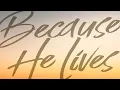Because He Lives   Celtic Worship