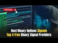 Best Binary Options Signals - Top 4 Free Binary Signal Providers