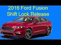 2016 Ford Fusion Shift Lock Release