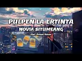 Download Lagu NOVIA SITUMEANG - Pulpen La Ertinta | Lirik Lagu Karo