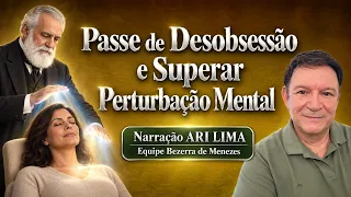 Passe de Desobsessão e Superar Perturbação Espiritual, Bezerra de Menezes
