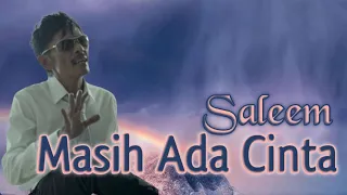saleem masih ada cinta video lirik