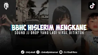 bbhc hislerim mengkane sound jj drop yang lagi viral di tiktok 2025 ekall rmx