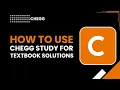 How to Use Chegg Study for Textbook Solutions