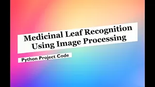 Medicinal Plant Leaf Classification Using Image Processing Python With Source Code