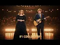 Download Lagu Adele \u0026 Ed Sheeran – If I Could Stay (Official Music Video 2025)