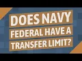 Does Navy Federal have a transfer limit